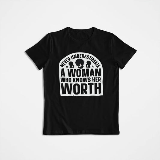 Never Underestimate a Woman Who Knows Her Worth T-shirt